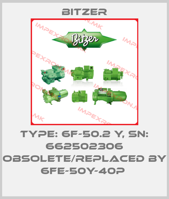 Bitzer-Type: 6F-50.2 Y, SN: 662502306 obsolete/replaced by 6FE-50Y-40P price