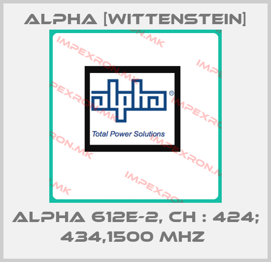 Alpha [Wittenstein]-ALPHA 612E-2, CH : 424; 434,1500 MHz price