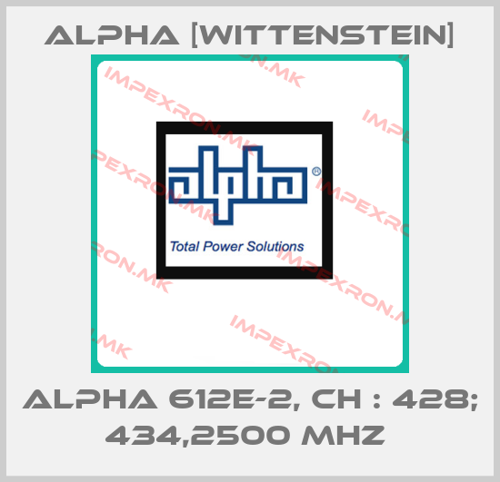 Alpha [Wittenstein]-ALPHA 612E-2, CH : 428; 434,2500 MHz price