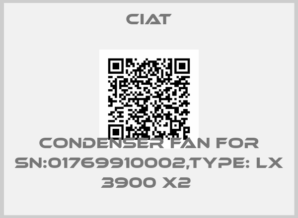 Ciat- condenser fan for SN:01769910002,Type: LX 3900 X2 price