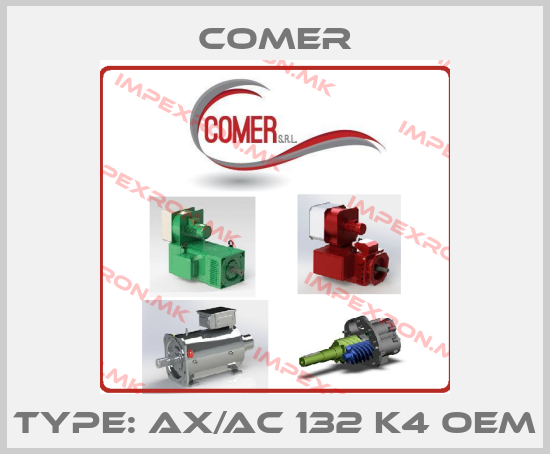 Comer-Type: AX/AC 132 K4 OEMprice