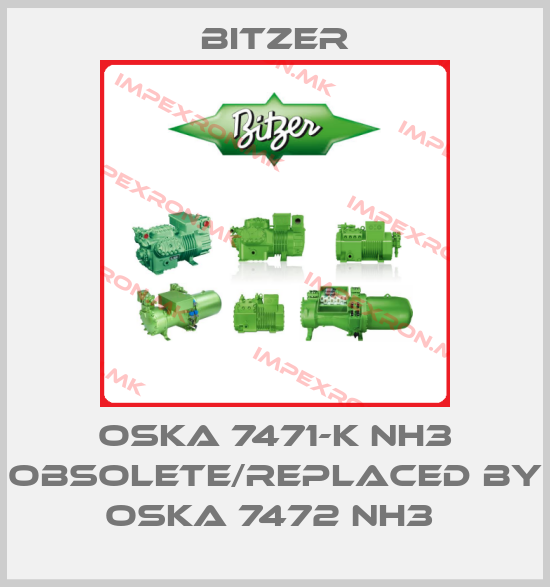 Bitzer-OSKA 7471-K NH3 obsolete/replaced by OSKA 7472 NH3 price