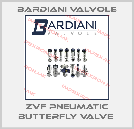 Bardiani Valvole-ZVF Pneumatic Butterfly Valve price
