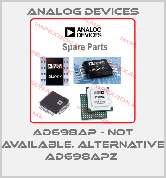 Analog Devices-AD698AP - not available, alternative AD698APZ price