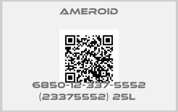 Ameroid-6850-12-337-5552 (23375552) 25L price