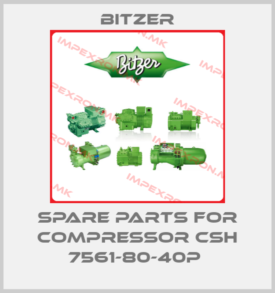 Bitzer-Spare parts for Compressor CSH 7561-80-40P price