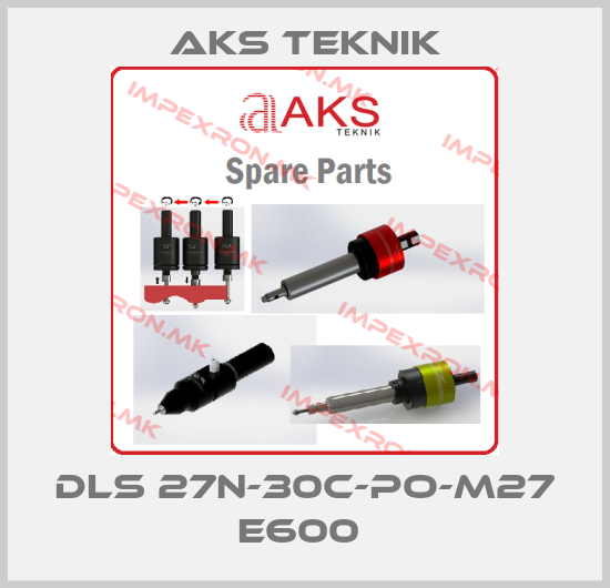AKS TEKNIK-DLS 27N-30C-PO-M27 E600 price