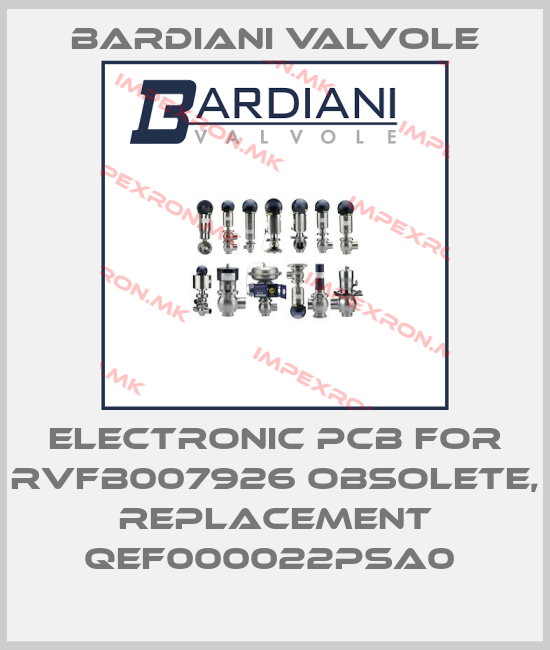 Bardiani Valvole-Electronic PCB for RVFB007926 obsolete, replacement QEF000022PSA0 price