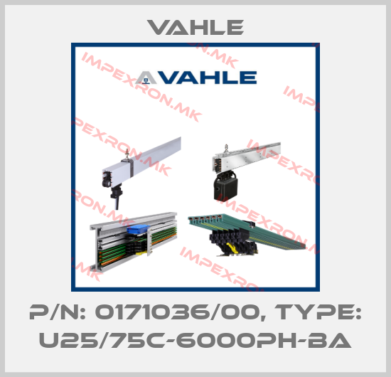 Vahle-P/n: 0171036/00, Type: U25/75C-6000PH-BAprice