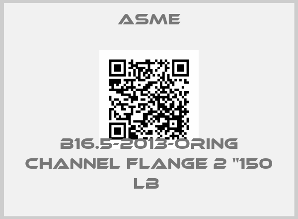 Asme-B16.5-2013-ORing channel Flange 2 "150 LB price