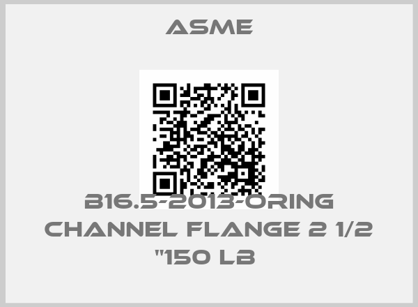 Asme-B16.5-2013-ORing channel Flange 2 1/2 "150 LB price