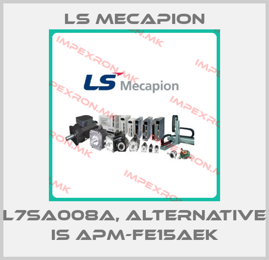LS Mecapion-L7SA008A, alternative is APM-FE15AEKprice