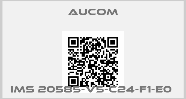 Aucom-IMS 20585-V5-C24-F1-E0 price