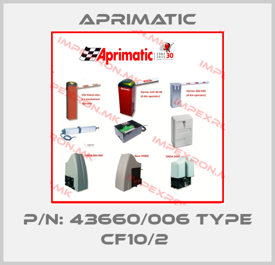 Aprimatic-P/N: 43660/006 Type CF10/2 price