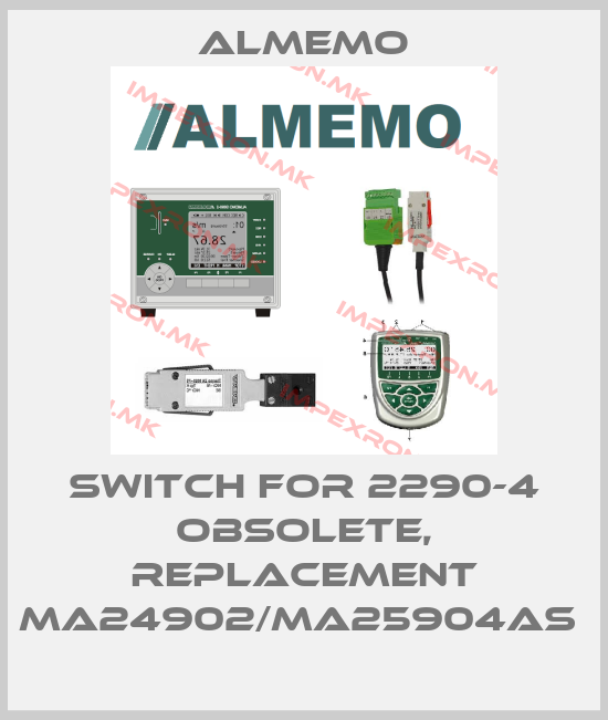 ALMEMO-Switch for 2290-4 obsolete, replacement MA24902/MA25904AS price