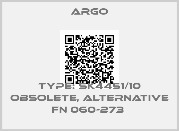 Argo-Type: SK4451/10 obsolete, alternative FN 060-273 price