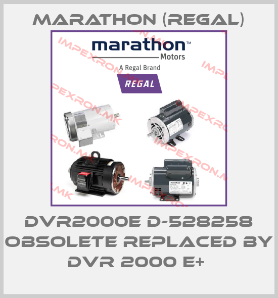 Marathon (Regal)-DVR2000E D-528258 obsolete replaced by DVR 2000 E+ price