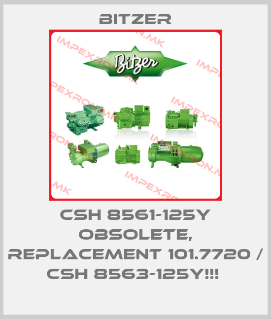 Bitzer-CSH 8561-125Y OBSOLETE, REPLACEMENT 101.7720 / CSH 8563-125Y!!! price