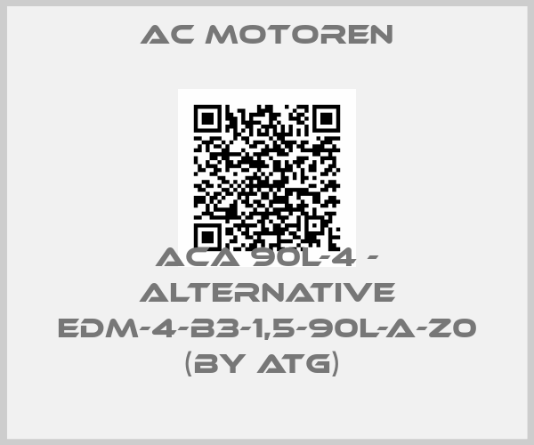 AC Motoren-ACA 90L-4 - alternative EDM-4-B3-1,5-90L-A-Z0 (by ATG) price