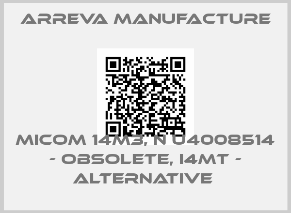 Arreva Manufacture-MICOM 14M3, N U4008514 - Obsolete, I4MT - Alternative price