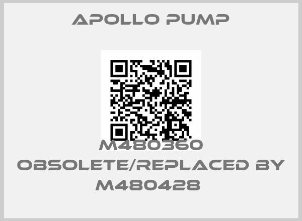 Apollo pump-M480360 obsolete/replaced by M480428 price