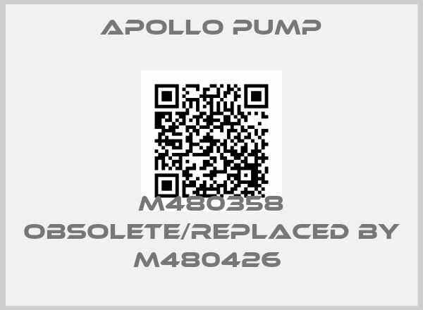 Apollo pump-M480358 obsolete/replaced by M480426 price