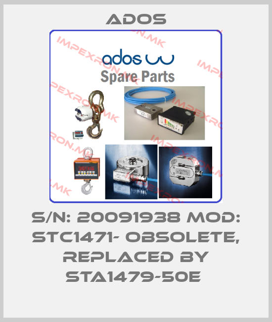 Ados-S/N: 20091938 MOD: STC1471- obsolete, replaced by STA1479-50E price