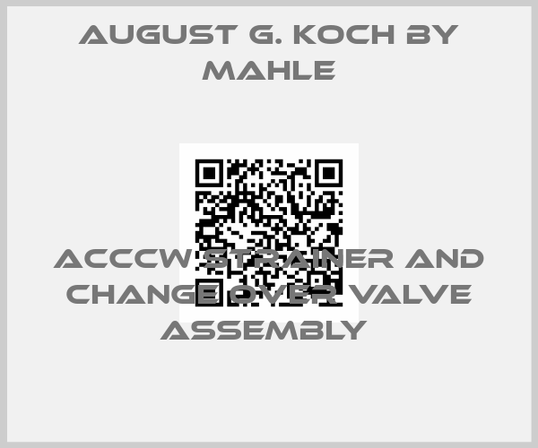 August G. Koch By Mahle-ACCCW STRAINER AND CHANGE OVER VALVE ASSEMBLY price
