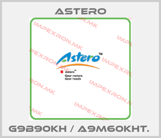 Astero-G9B90KH / A9M60KHT. price