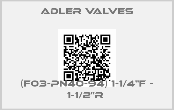 Adler Valves-(F03-PN40-94) 1-1/4"F - 1-1/2"R price