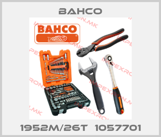 Bahco-1952M/26T  1057701price