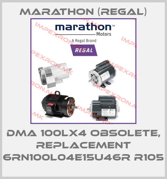 Marathon (Regal)-DMA 100LX4 obsolete, replacement 6RN100L04E15U46R R105price