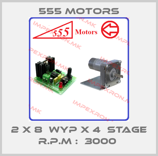 555 Motors-2 X 8  WYP X 4  STAGE R.P.M :  3000 price