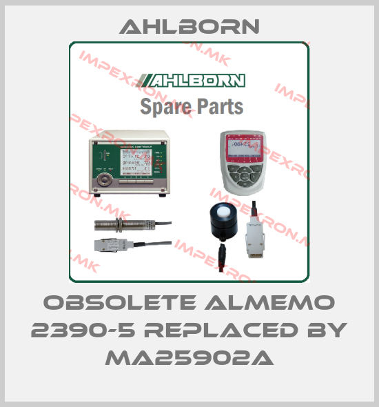 Ahlborn-Obsolete Almemo 2390-5 replaced by MA25902Aprice