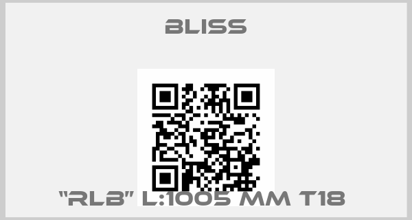 Bliss-“RLB” L:1005 MM T18 price