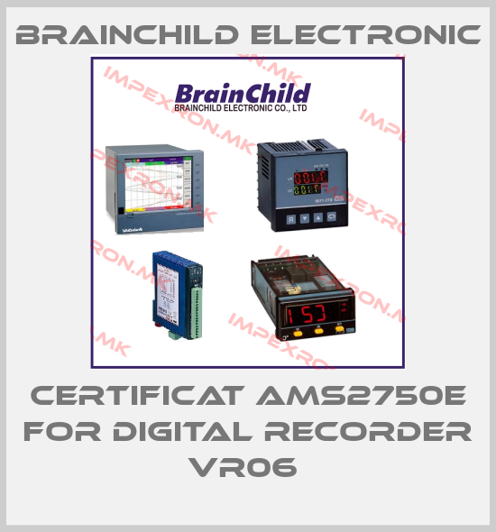 Brainchild Electronic-certificat AMS2750E for digital recorder VR06 price
