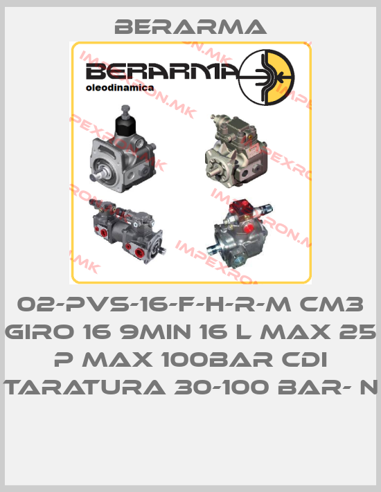 Berarma-02-PVS-16-F-H-R-M CM3 GIRO 16 9MIN 16 L MAX 25 P MAX 100BAR CDI TARATURA 30-100 BAR- N price