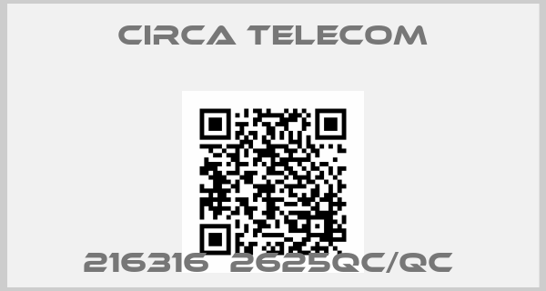 Circa Telecom-216316  2625QC/QC price