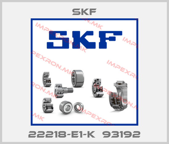 Skf-22218-E1-K  93192price