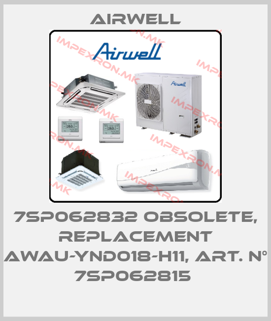 Airwell-7SP062832 obsolete, replacement AWAU-YND018-H11, Art. N° 7SP062815 price