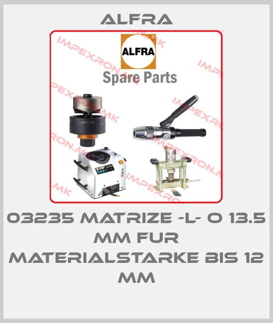 Alfra-03235 MATRIZE -L- Ø 13.5 MM FUR MATERIALSTÄRKE BIS 12 MM price