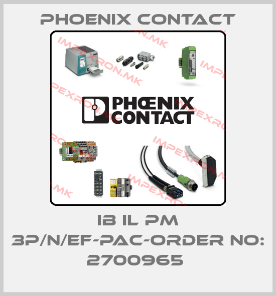 Phoenix Contact-IB IL PM 3P/N/EF-PAC-ORDER NO: 2700965 price