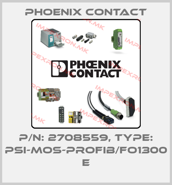 Phoenix Contact-P/N: 2708559, Type: PSI-MOS-PROFIB/FO1300 Eprice