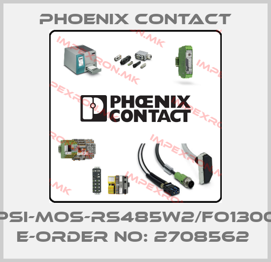 Phoenix Contact-PSI-MOS-RS485W2/FO1300 E-ORDER NO: 2708562 price