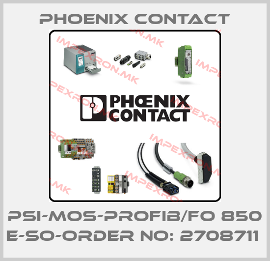 Phoenix Contact-PSI-MOS-PROFIB/FO 850 E-SO-ORDER NO: 2708711 price