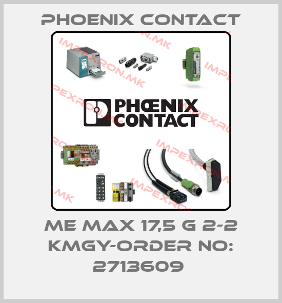 Phoenix Contact-ME MAX 17,5 G 2-2 KMGY-ORDER NO: 2713609 price