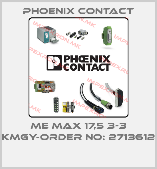 Phoenix Contact-ME MAX 17,5 3-3 KMGY-ORDER NO: 2713612 price
