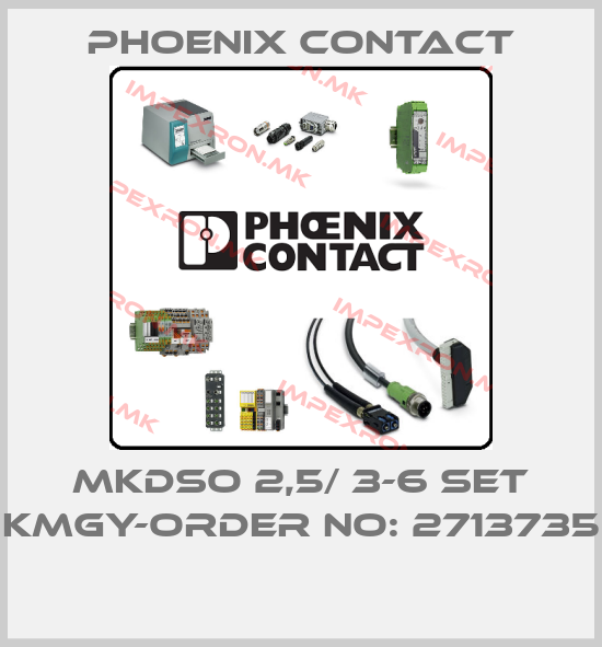 Phoenix Contact-MKDSO 2,5/ 3-6 SET KMGY-ORDER NO: 2713735 price