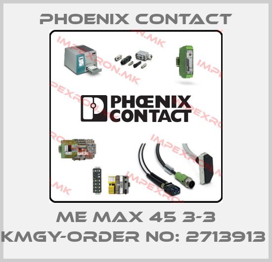 Phoenix Contact-ME MAX 45 3-3 KMGY-ORDER NO: 2713913 price