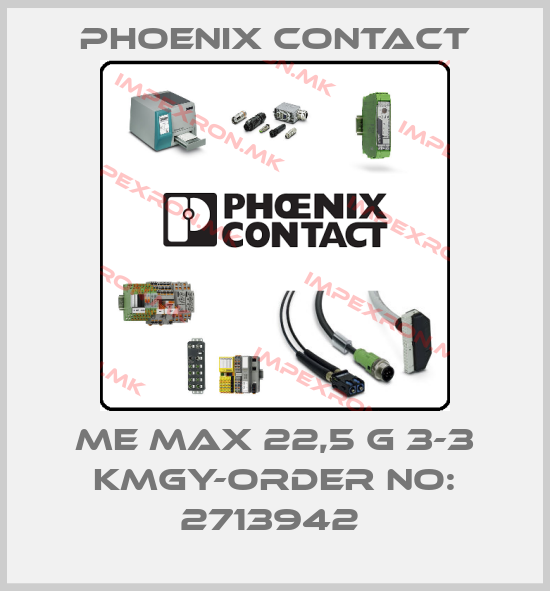 Phoenix Contact-ME MAX 22,5 G 3-3 KMGY-ORDER NO: 2713942 price